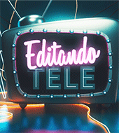 Editando Tele