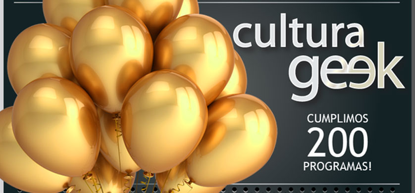 Cultura Geek festeja sus primeros 200 programas