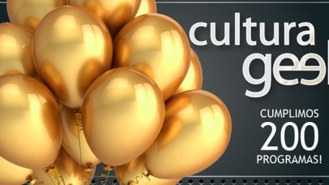 Cultura Geek festeja sus primeros 200 programas
