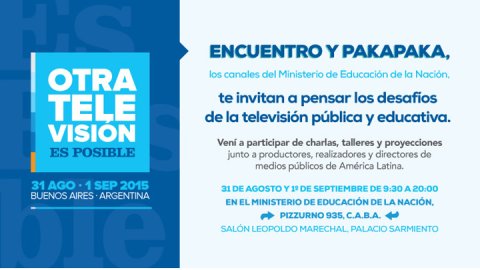 Canal Encuentro y Pakapaka organizan el Congreso “Otra televisión es posible”