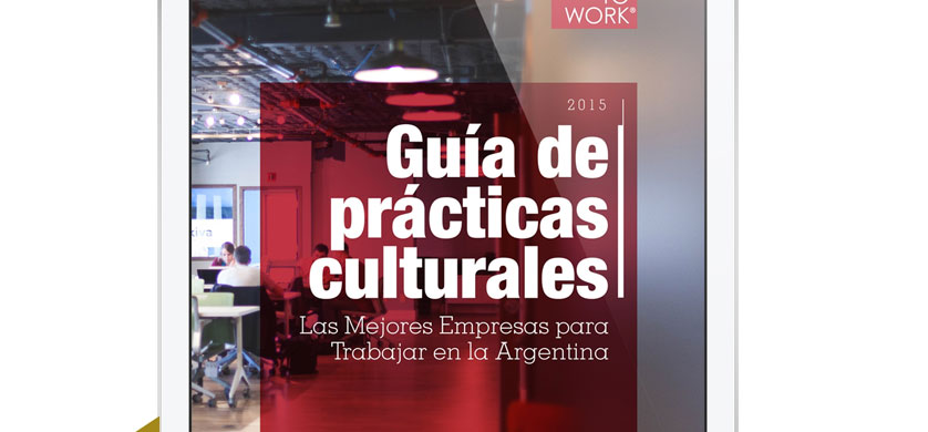 Great Place to Work lanzó su Guía de Mejores Prácticas 2015