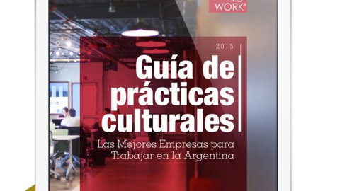 Great Place to Work lanzó su Guía de Mejores Prácticas 2015