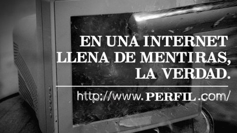 A diez años de su nacimiento, Perfil.com lanza la campaña "Mentiras"