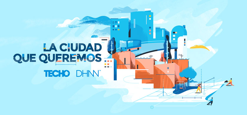 “No es una ciudad si no es para todos”, de DHNN para TECHO