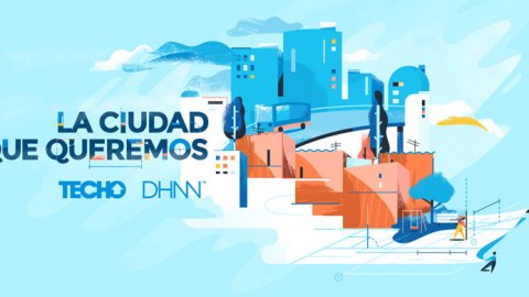 “No es una ciudad si no es para todos”, de DHNN para TECHO