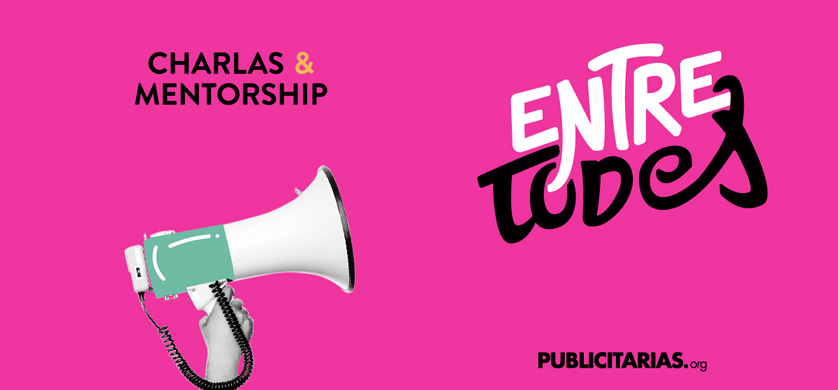 Llega #EntreTodes: la quinta edición del evento de Publicitarias