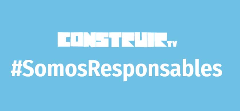 Construir TV lanza #SomosResponsables para quedarse en casa