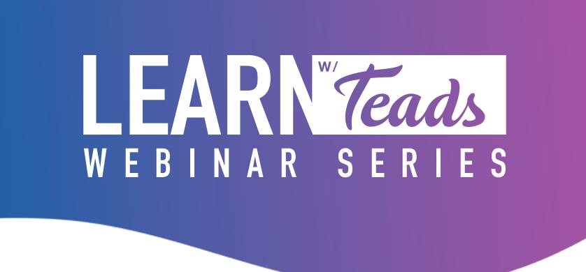 Teads lanza su serie de seminarios en línea "Learn with Teads"