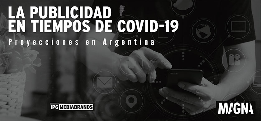 Magna: las proyecciones de inversión publicitaria en argentina en tiempos de Coronavirus
