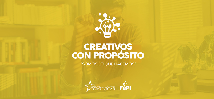 FePI cerró la convocatoria "Creativos con Propósito" y anuncia su Edición 2020