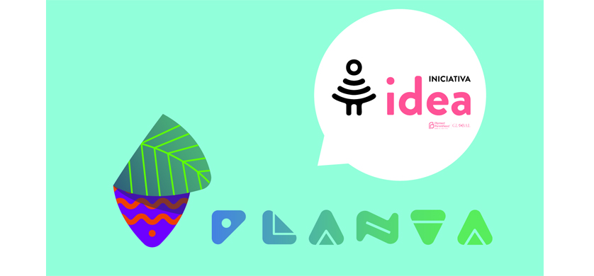 “Tener IDEA para tener una idea”, lo nuevo de Planta para Planned Parenthood