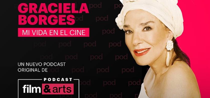Film&Arts: Graciela Borges recorre su trayectoria en un podcast original