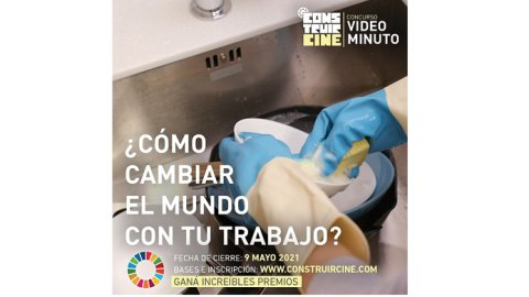 Construir Cine 2021 lanza el concurso videominuto "Cómo cambiar el mundo con tu trabajo"
