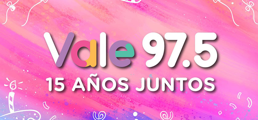 Vale 97.5 cumplió 15 años en el aire