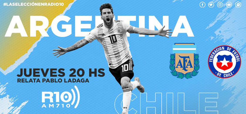 Radio 10 transmitirá el partido de Argentina contra Chile