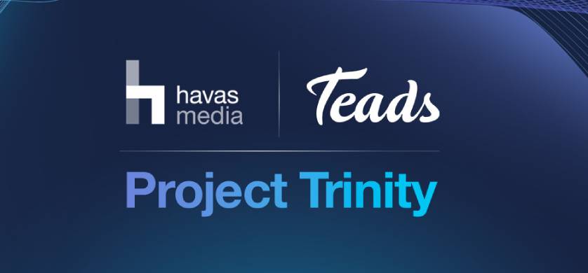 Teads y Havas Media Group lanzan el Proyecto “Trinity”