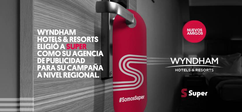 Wyndham Hotels & Resorts eligió a Super como agencia regional