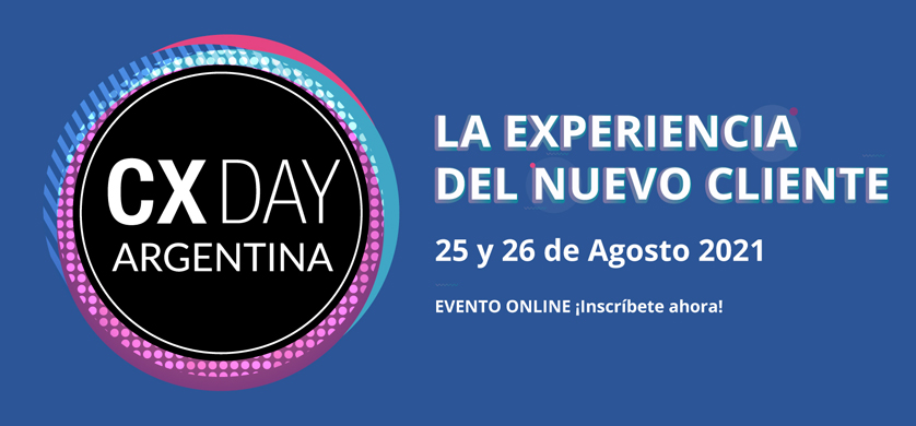Vuelve el CX Day Argentina 2021: La experiencia del nuevo cliente