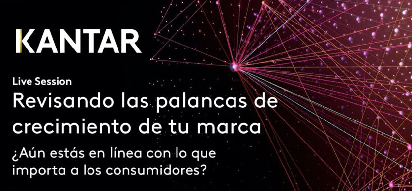 Webinar de Kantar: “Revisando las palancas de crecimiento de tu marca”