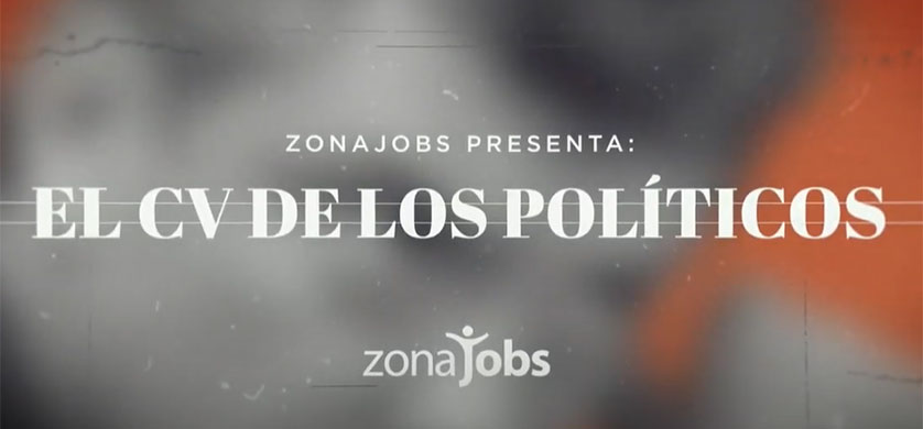 Zonajobs y Together w/ presentan: ''El CV de los políticos''
