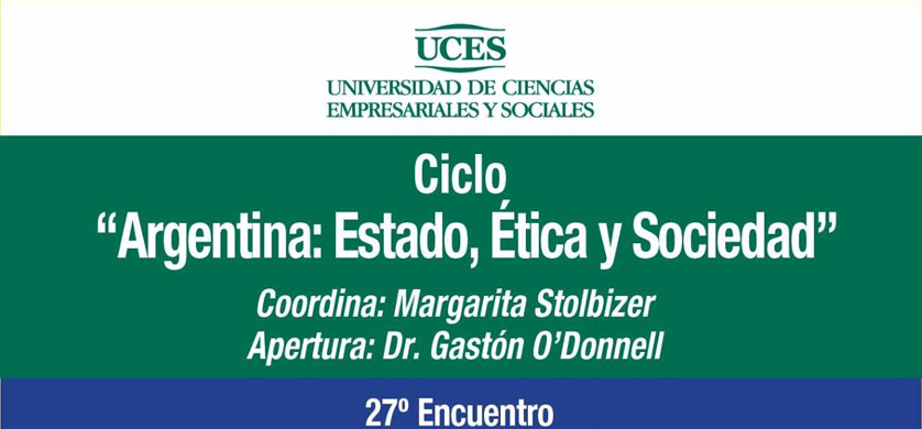 Ciclo "Argentina: estado, ética y sociedad"