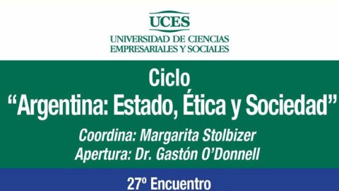 Ciclo "Argentina: estado, ética y sociedad"