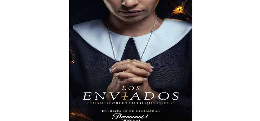 Paramount+ estrena su serie original “Los Enviados”