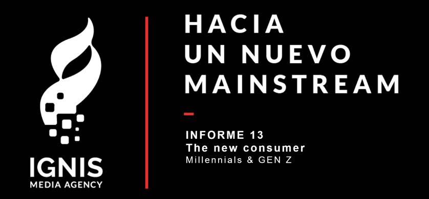 Ignis: "Hacia un nuevo mainstream, The new consumer"