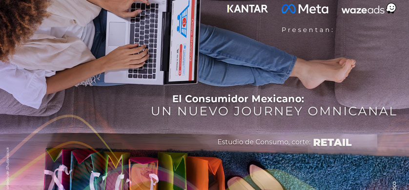 IAB México presenta el estudio de “El Consumidor Mexicano: Un Nuevo Journey Omnicanal” 