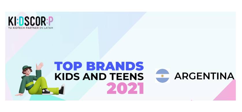 Informe Top Brands Kids & Teens Argentina: Las marcas elegidas en 2021