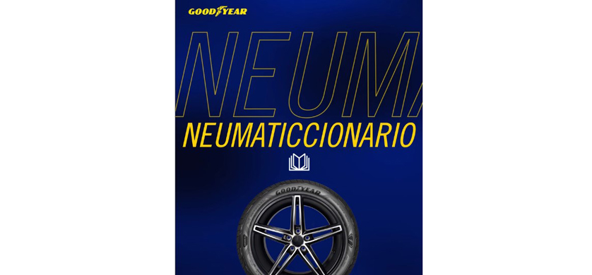 Con el “Neumaticcionario”, Goodyear invita a conocer el lenguaje de los neumáticos