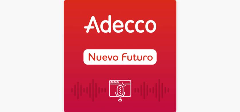 Adecco Argentina lanza su Podcast “Nuevo Futuro”