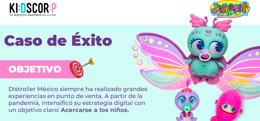 México: Kids Corp y Distroller un caso de éxito para conectar con audiencias infantiles