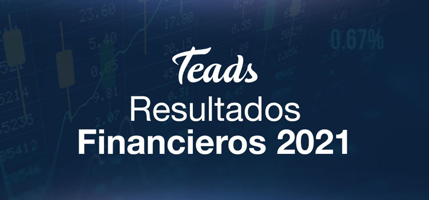 Teads presentó sus resultados financieros 2021 con ingresos por u$s 678 millones 