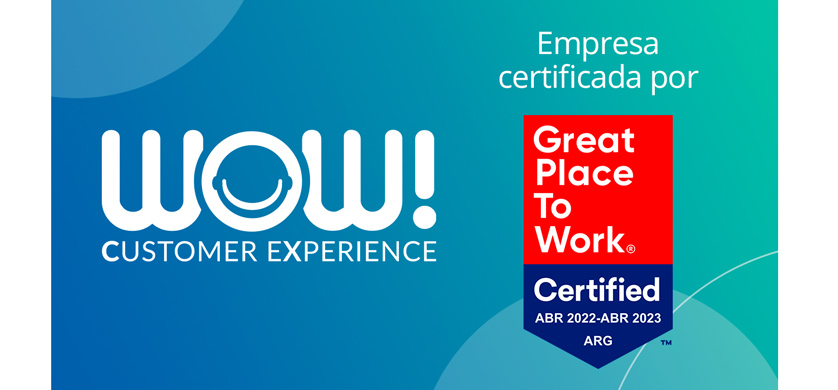 Great Place to Work certificó a WOW! Customer Experience