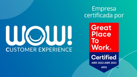 Great Place to Work certificó a WOW! Customer Experience
