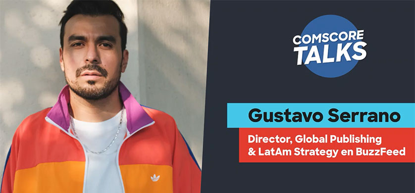 Comscore Talks Episodio 62: Buzzfeed, los influencers y el contenido