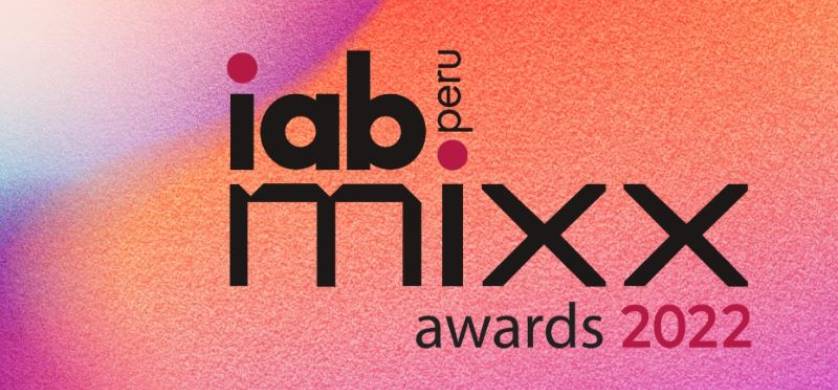 IAB Perú realizó una nueva edición de los Premios IAB Mixx 2022