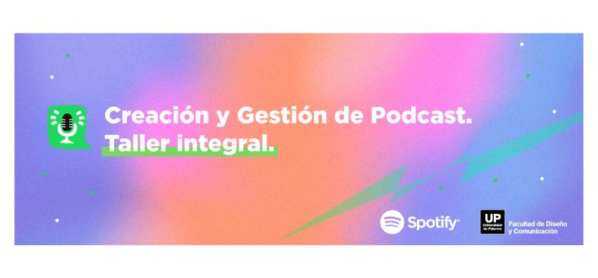 Spotify y la Universidad de Palermo lanzan un programa de capacitación de podcasts