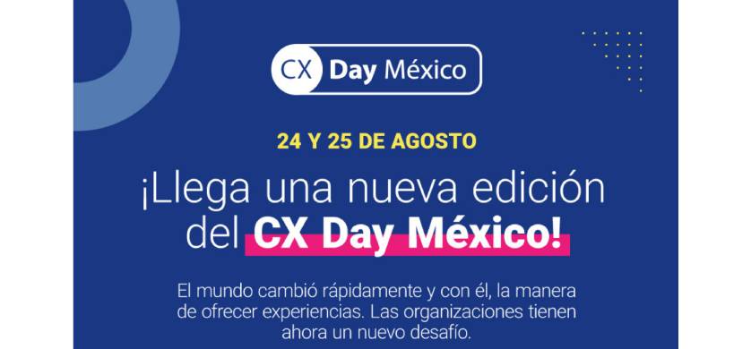 México será sede de una nueva edición del CX DAY 2022