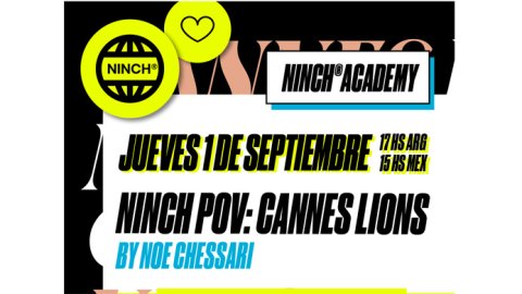 Nueva edición de NINCH Academy: “NINCH POV, Cannes Lions by Noe Chessari”
