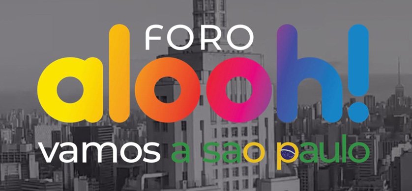 Foro Alooh Latam 2022: premios, novedades y fechas del evento de OOH más importante en la región