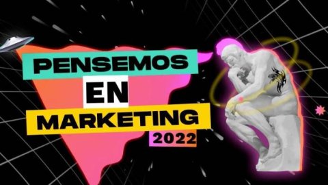 Pensemos en Marketing 2022: llega la 10° edición del congreso regional e internacional