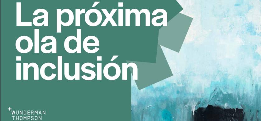 Wunderman Thompson lanzó el reporte de tendencias “La Próxima Ola de Inclusión”