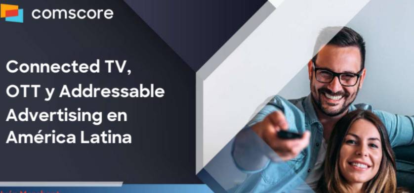 Comscore: el 41% de la población digital de Latinoamérica son Connected TV Watchers