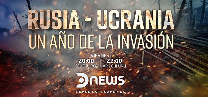 DNEWS presenta una cobertura especial a un año de la invasión de Rusia a Ucrania