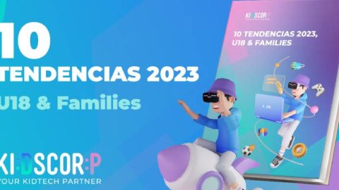 Kids Corp presenta las 10 Tendencias del 2023 para el segmento U18 & families