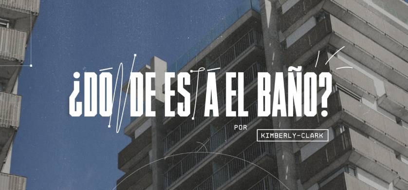 “¿Dónde está el baño?”, lo nuevo de Kimberly-Clark y R/GA