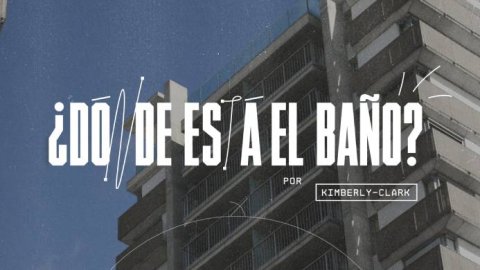 “¿Dónde está el baño?”, lo nuevo de Kimberly-Clark y R/GA