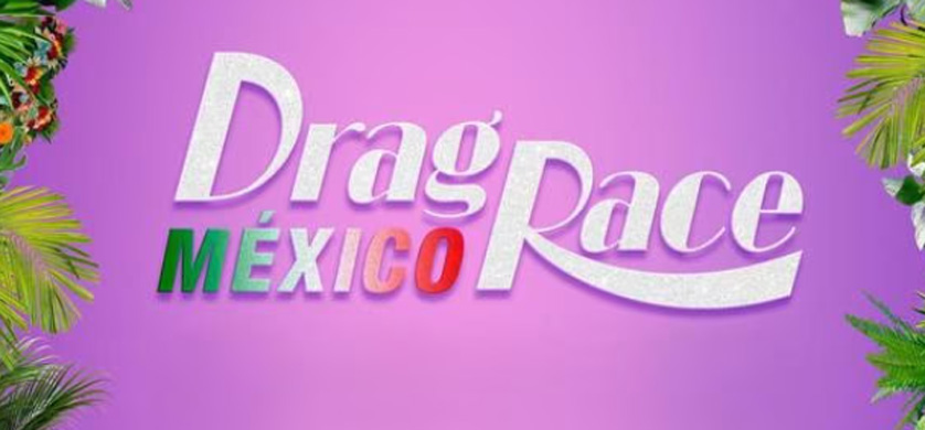 Llega a México la versión latina de Drag Race